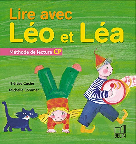 Lire avec Léo et Léa: Méthode de lecture CP