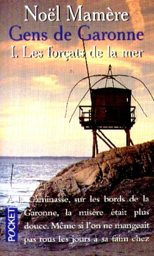 Les Gens de Garonne, tome 1. Les forçats de la mer