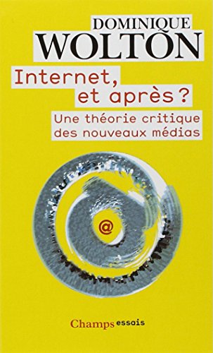 Internet et après ?: Une théorie critique des nouveaux médias