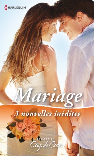 Mariage : Oui... pour la vie ; Mariage à Paris ; La fiancée de Brant Hollister