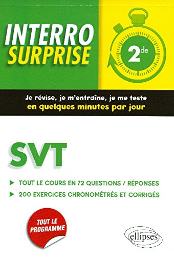 Interro Surprise SVT Seconde Tout le Cours en 72 Questions/Reponses et 200 Exercices Corrigés