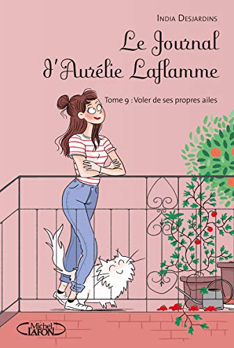 Le Journal d'Aurélie Laflamme - tome 9 Voler de ses propres ailes (9)