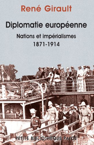 Diplomatie européenne : Nations et impérialisme 1871-1914: Histoires des relations internationales contemporaines, Tome 1