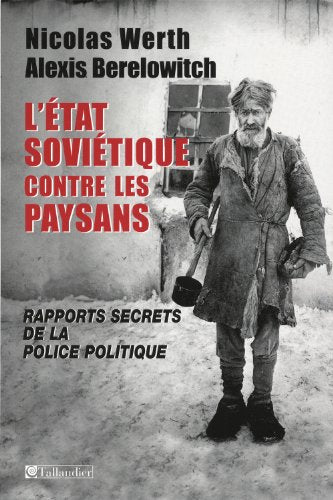L'Etat soviétique contre les paysans: Rapports secrets de la police politique (Tcheka, GPU, NKVD) 1918-1939