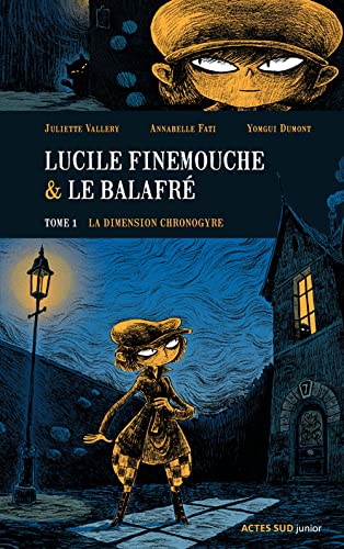 Lucile Finemouche et le Balafré: La dimension Chronogyre