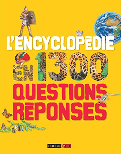 L'encyclopédie en 1300 questions-réponses