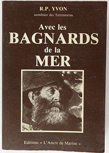 AVEC LES BAGNARDS DE LA MER .