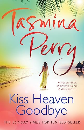 Kiss Heaven Goodbye: A hot summer. A private island. A dark secret.