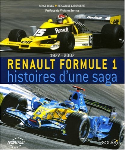 Renault Formule 1 : Histoires d'une saga, 1977-2007