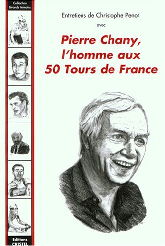 Pierre Chany, l'homme aux 50 Tours de France