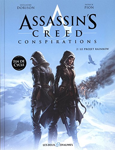 Assassin's Creed Conspirations - Tome 02: Le projet Rainbow