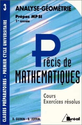 Précis de mathématiques, tome 3 : Analyse et géométrie, Prépas MP SI - 1re année