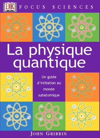 La Physique quantique : Un guide d'initiation au monde subatomique