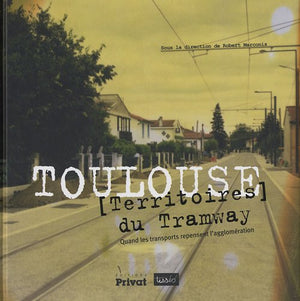 Toulouse, [Territoires  du Tramway