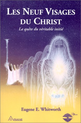 Les Neuf Visages du Christ - La quête du véritable initié