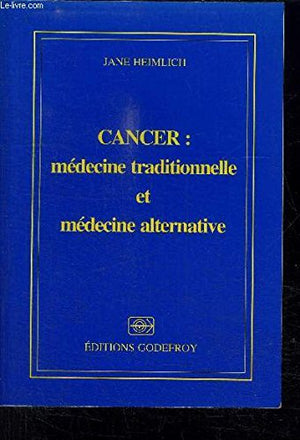 Cancer : Médecine traditionnelle et médecine alternative