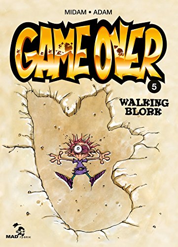 Game Over - Tome 05: Walking Blork
