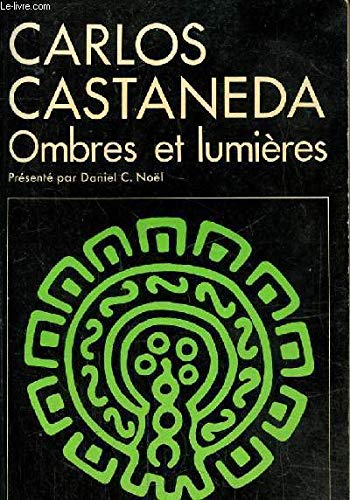 Carlos Castaneda : ombres et lumières