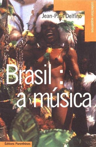 Brasil : a musica - panorama des musiques bresiliennes