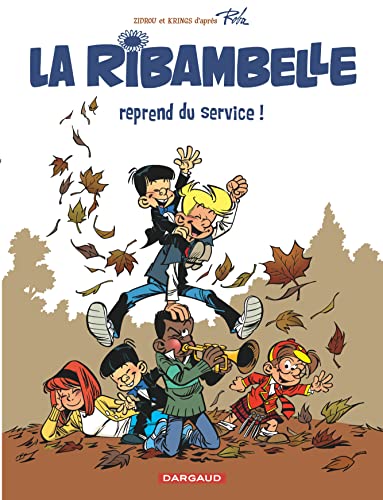 Les nouvelles aventures de La Ribambelle Tome 1 La Ribambelle reprend du service !