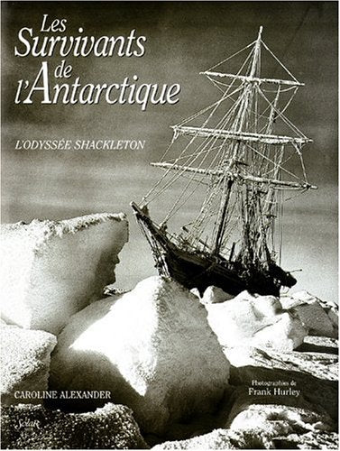 Les survivants de l'Antarctique - L'odyssée Shackleton