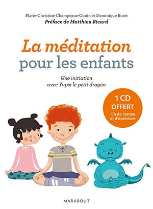 La méditation pour les enfants avec Yupsi le petit dragon