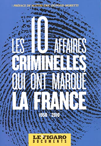 Les 10 grandes affaires criminelles qui ont marqué la France (1950-2010)
