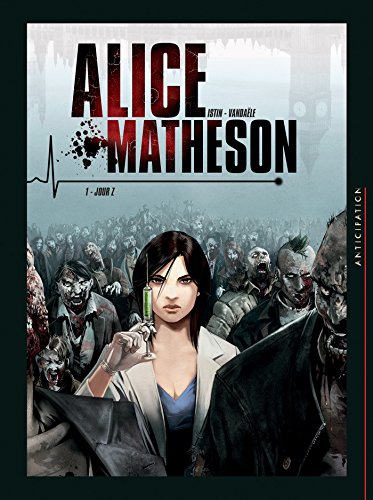 Alice Matheson T01: Jour Z