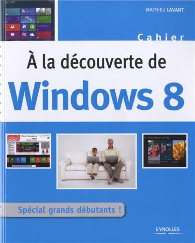 A la découvertre de Windows 8. Spécial grands débutants !