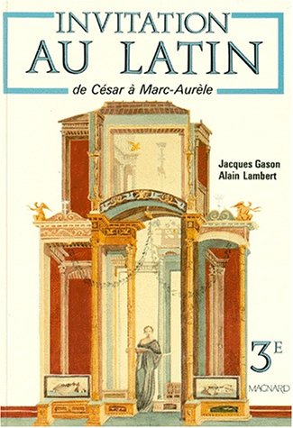 Invitation au latin 3e, de César à Marc Aurèle