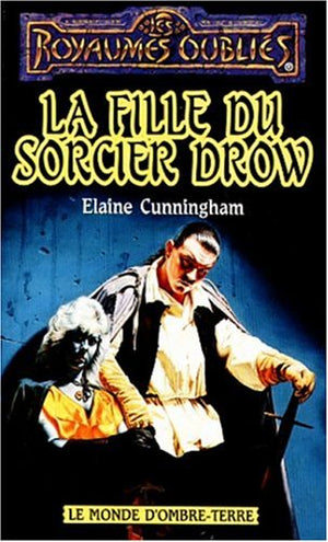 La Sequence D'Ombre-Terre Et Du Val Bise Tome 11 : La Fille Du Sorcier Drow