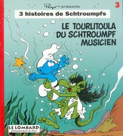 tome 3 : Le tourlitoula du Schtroumpf Musicien