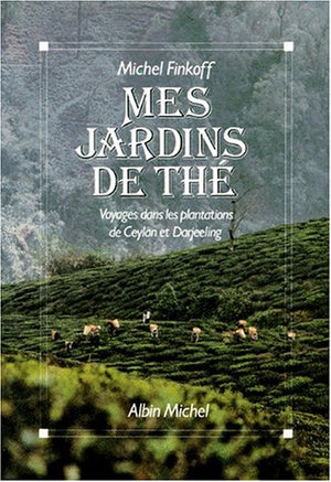 Mes jardins de thé