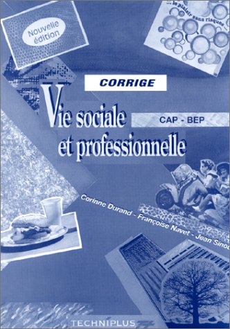 Vie sociale et professionnelle CAP et BEP: Corrigé, Edition 1996