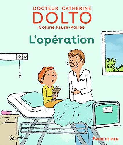 L'opération · Docteur Catherine Dolto · de 2 à 7 ans