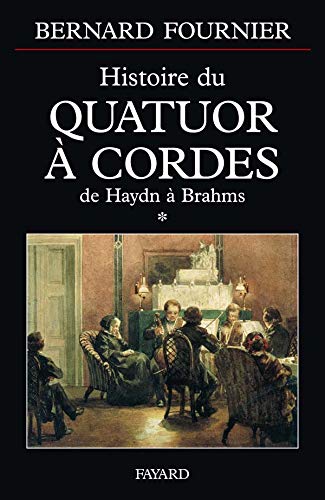 L'Histoire du quatuor à cordes - De Haydn à Brahms, tome 1