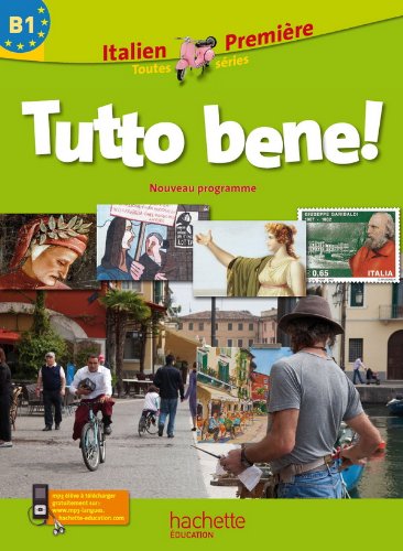 Tutto bene! 1re (B1) - Italien - Livre élève - Edition 2011