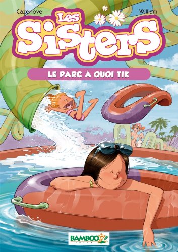 Les Sisters - poche tome 2 - Le parc à quoi tik