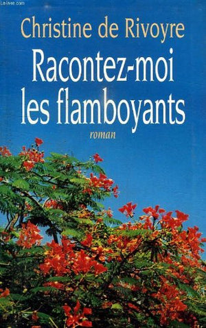 Racontez moi les flamboyants.