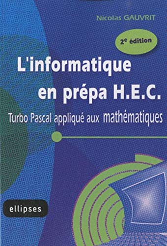 Informatique en prépa H.E.C. - Turbo Pascal appliqué aux mathématiques