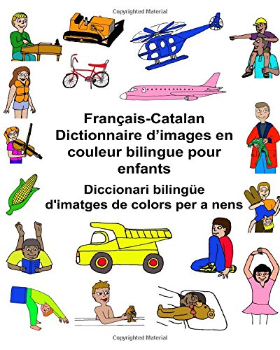 Français-Catalan Dictionnaire d’images en couleur bilingue pour enfants Diccionari bilingüe d'imatges de colors per a nens