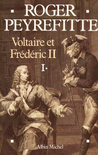 Voltaire et Frédéric II - tome 1