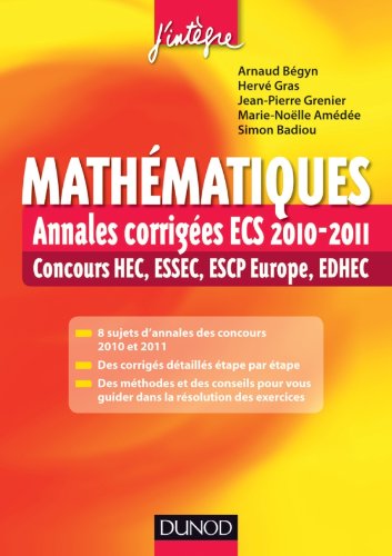 Mathématiques : Annales corrigées ECS 2010-2011-Concours HEC, ESSEC, ESCP Europe, EDHEC: Concours HEC, ESSEC, ESCP Europe, EDHEC