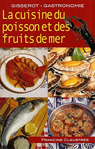 La cuisine du poisson et des fruits de mer