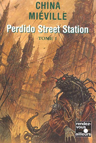 Perdido Street Station, tome 1