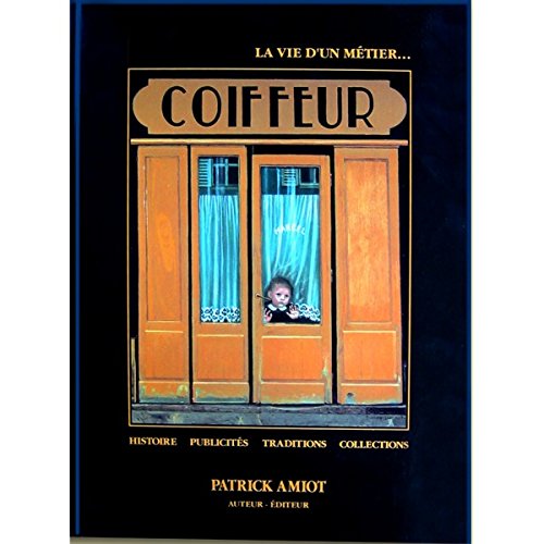 Coiffeur : histoire, publicites, traditions, collections