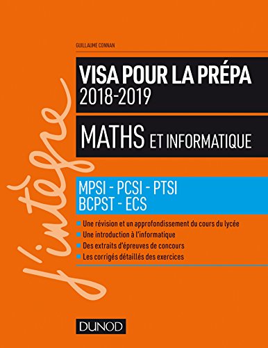 Maths et informatique - Visa pour la prépa 2018-2019 - MPSI-PCSI-PTSI-BCPST-ECS: MPSI-PCSI-PTSI-BCPST-ECS (2018-2019)