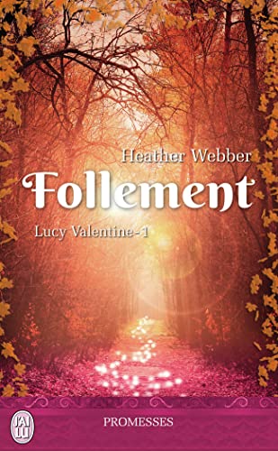 Lucy Valentine, 1 : Follement