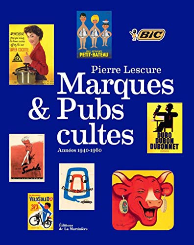 Marques et pubs cultes: Années 1940-1960