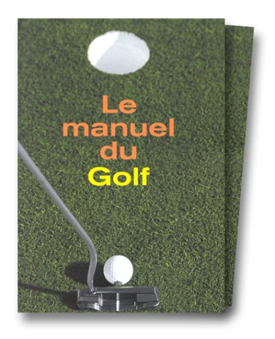 Le manuel du golf, tome 1